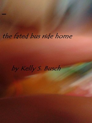 cover image of The Fated Bus Ride Home
